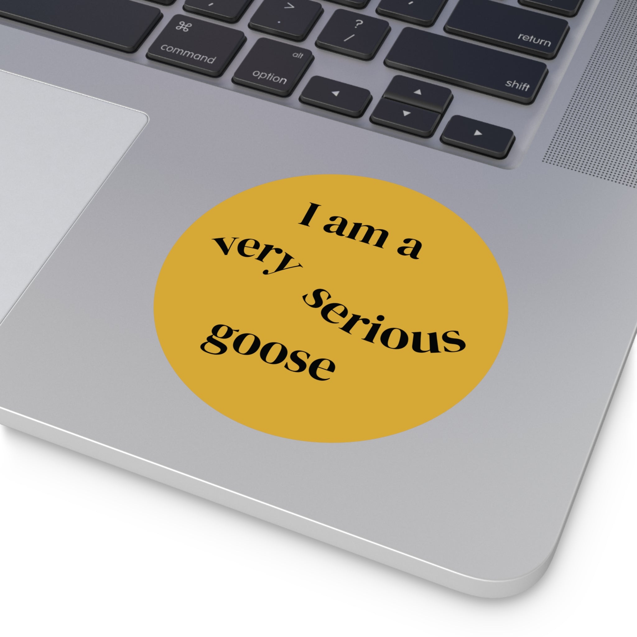 I Am a Very Serious Goose round vinyl stickers | Funny Meme Sticker