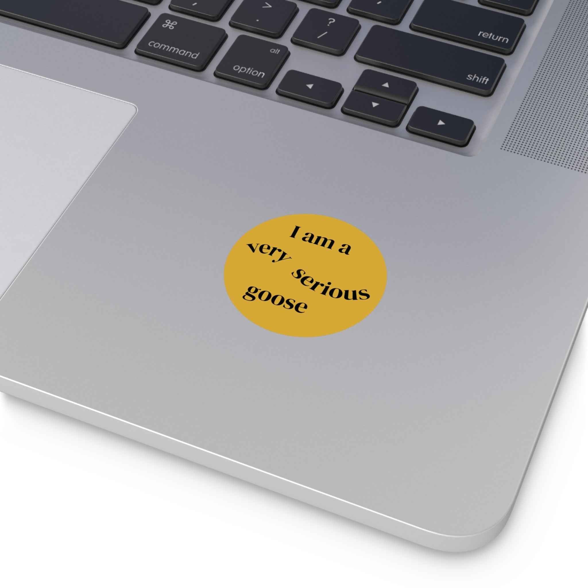 I Am a Very Serious Goose round vinyl stickers | Funny Meme Sticker